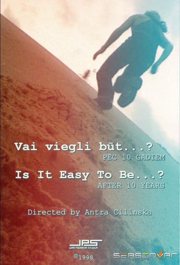 Легко ли быть...? 10 лет спустя / Vai viegli but...? (1997)