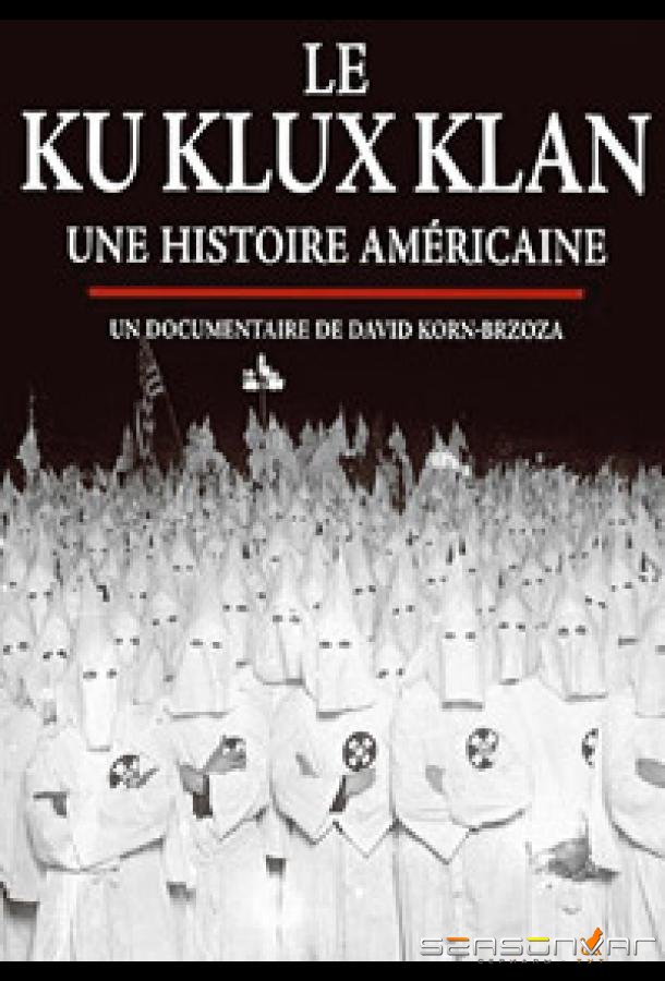 Ку-клукс-клан. Американская история / Ku Klux Klan, une histoire américaine (2020)